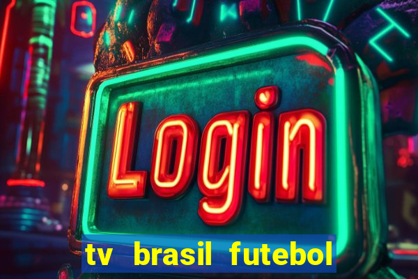 tv brasil futebol da hora